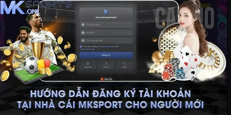 Thể Thao MKSPORT - Tận Hưởng Không Gian Giải Trí Đẳng Cấp 3 Quy trình tạo tài khoản chơi thể thao MKSPORT